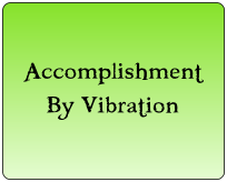 Accomplishment By Vibration